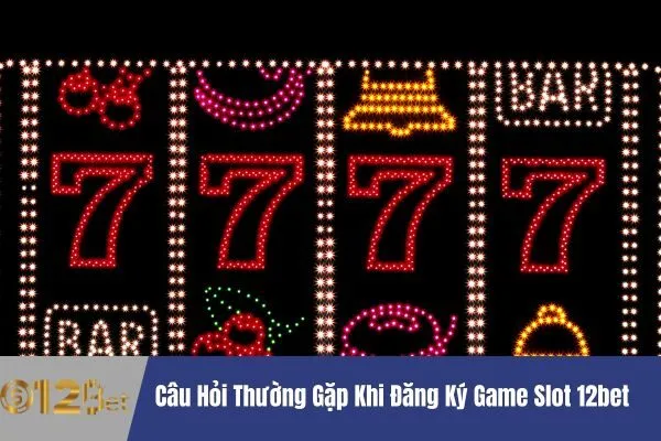 Đăng Ký Game Slot 12bet